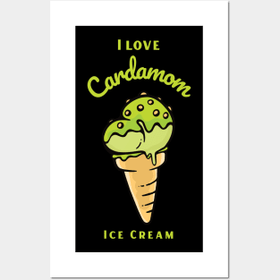 I Love Cardamom Ice Cream Posters and Art